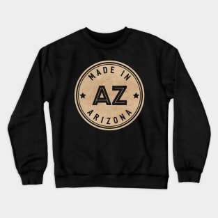 Made In Arizona AZ State USA Crewneck Sweatshirt